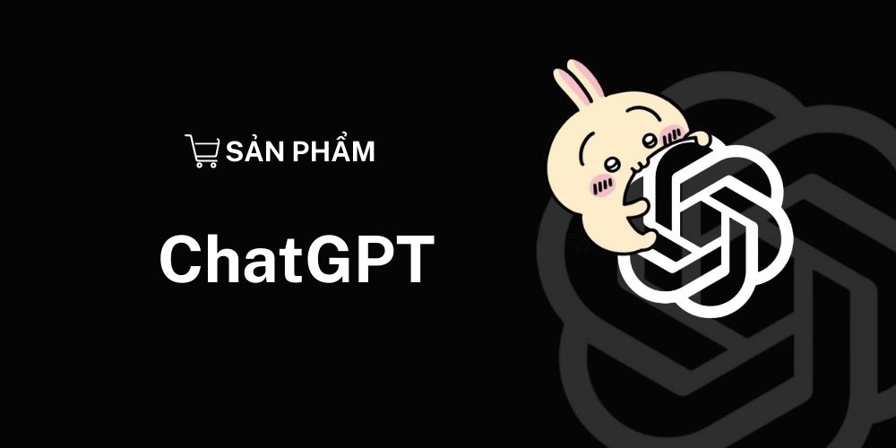 Sản phẩm Chat GPT Go, Plus, Businesses